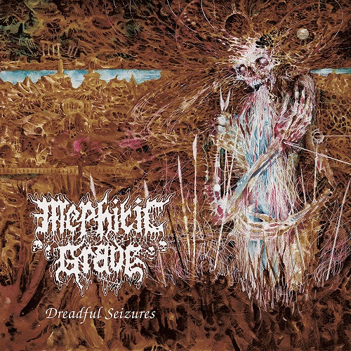 Mephitic Grave : Dreadful Seizures